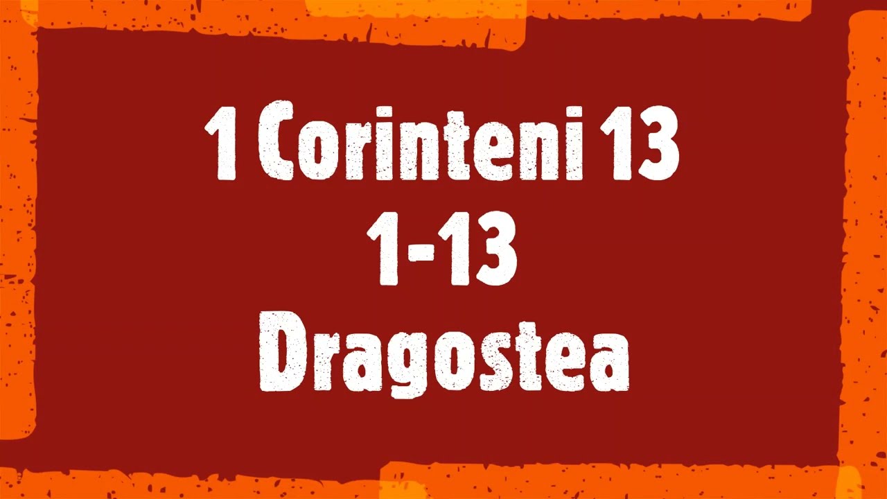 1 Corinteni 13 audio Biblia.Dragostea