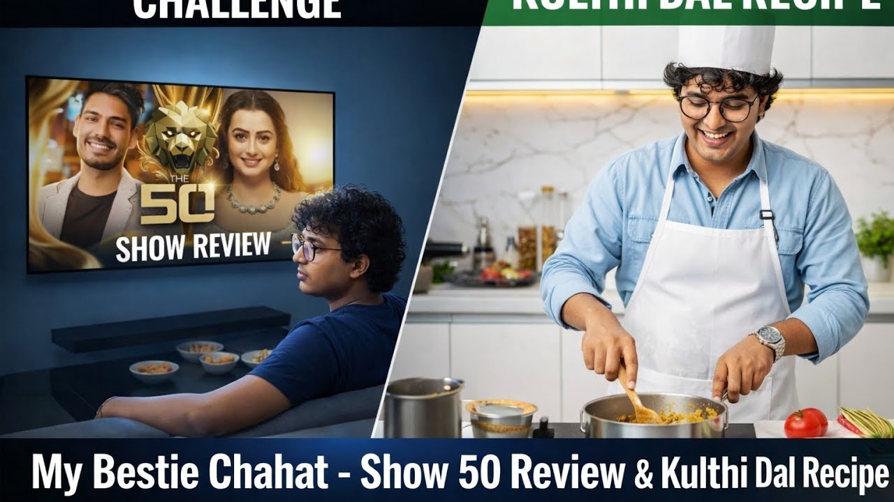 My Bestie Chahat’s Show ‘The Fifty’ Review | Kulthi Dal Recipe | 1 Million Subscribers Challenge! |