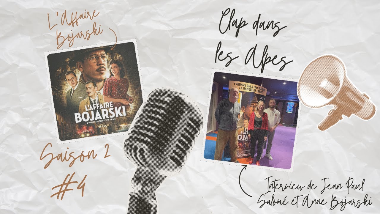 S2 EP04 du Clap dans les Alpes : L'afffaire Bojarski et ITW de Jean Paul Salomé et Anne Bojarski