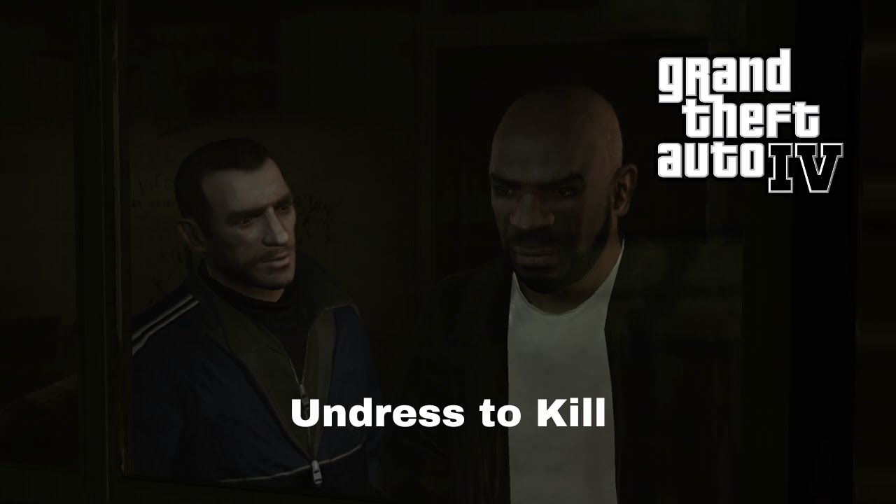 Grand Theft Auto 4 Mission 36: Undress to Kill