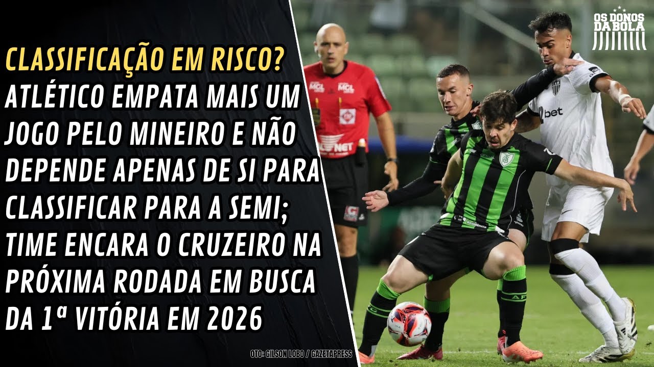 Atlético empata mais um jogo e não depende apenas de si para classificar para a semifinal do Mineiro