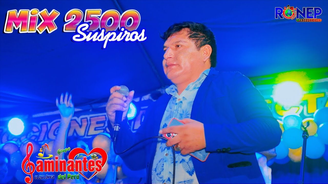 MIX 2500 SUSPIROS - CAMINANTES DEL PERÚ - EN CONCIERTO 2024
