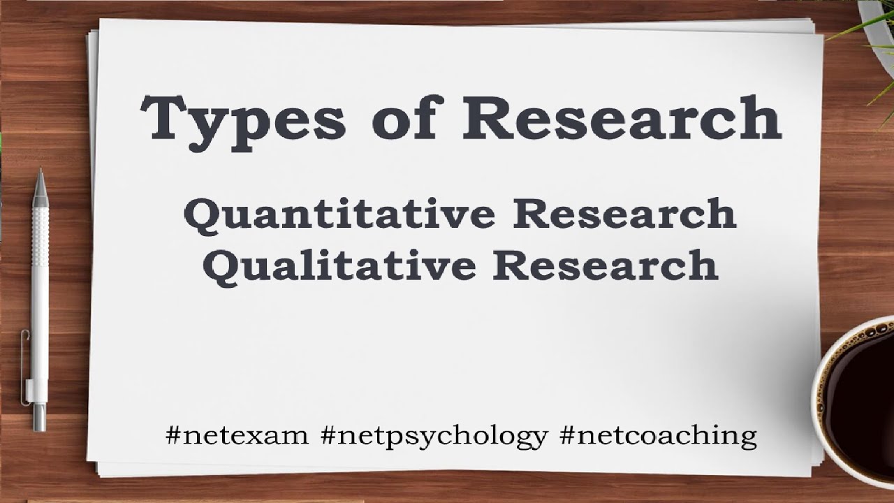 UGC NET Psychology Coaching - Types of research - Quantitative & Qualitative Research