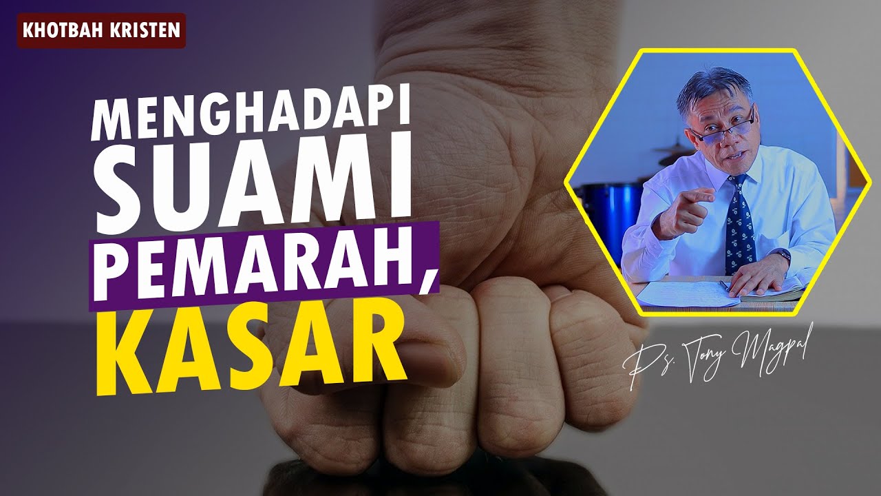 Khotbah Kristen - Menghadapi Suami Pemarah dan Kasar menurut Kristen | Renungan Kristen