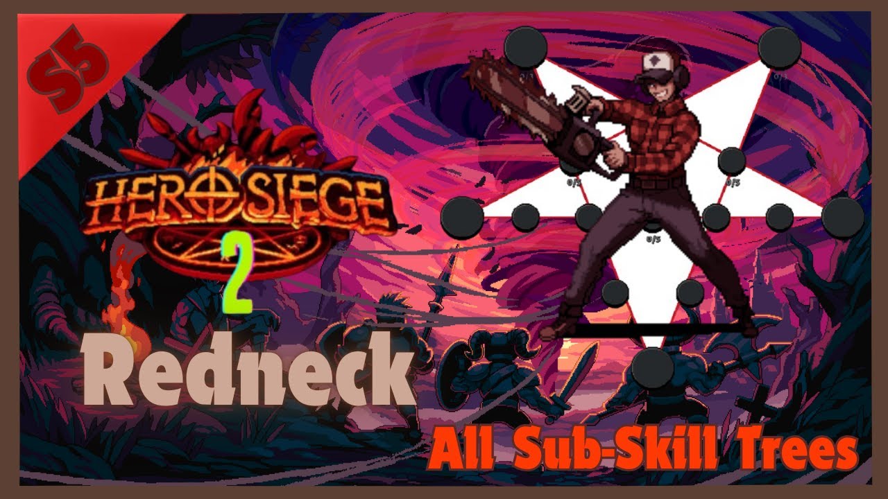 Season 5 Redneck - All Sub Skill Tree(s) - Hero Siege 2
