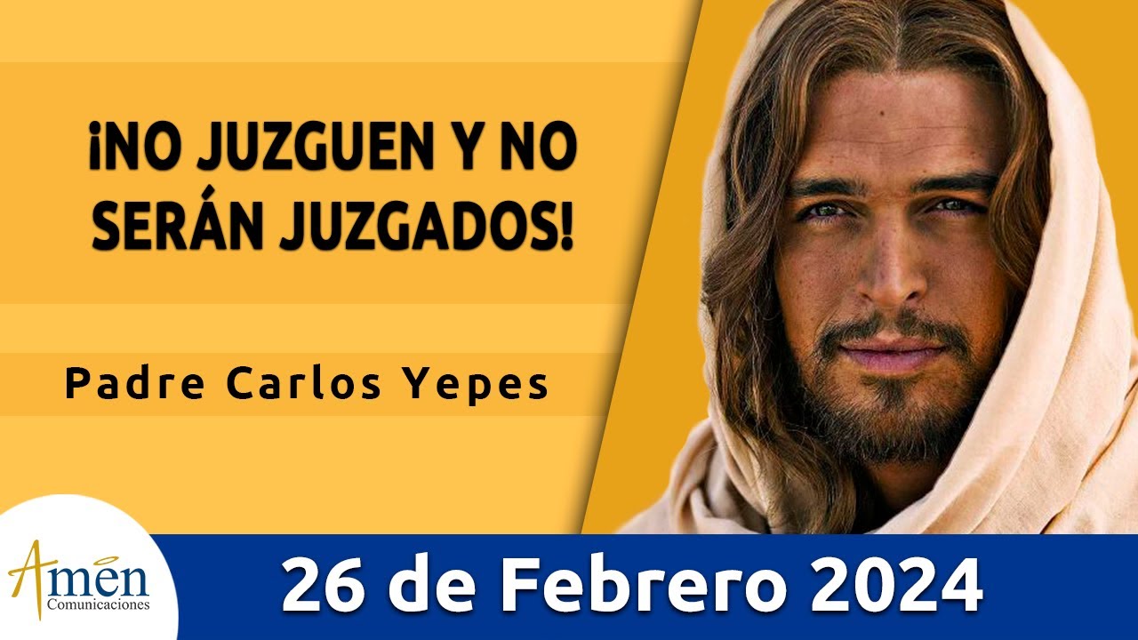 Evangelio De Hoy Lunes 26 Febrero 2024 l Padre Carlos Yepes l Biblia l  Lucas 6, 36-38 l Católica
