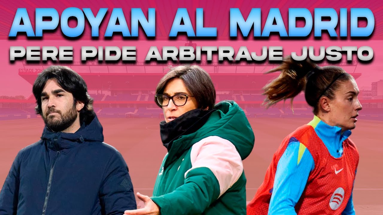 🚨 MONFORTE APOYA AL MADRID | PERE PIDE UN ARBITRAJE JUSTO | ALEXIA: BARÇA FEMENÍ Y SUPERCOPA