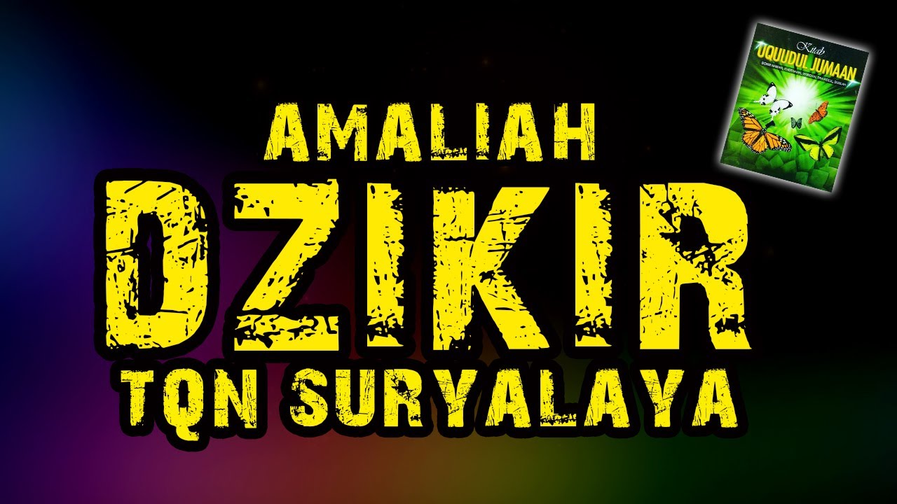 Amaliyah Dzikir Jahar dan Khofi TQN Suryalaya Tasikmalaya