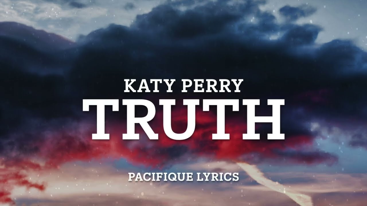 Katy Perry - TRUTH (Lyrics)