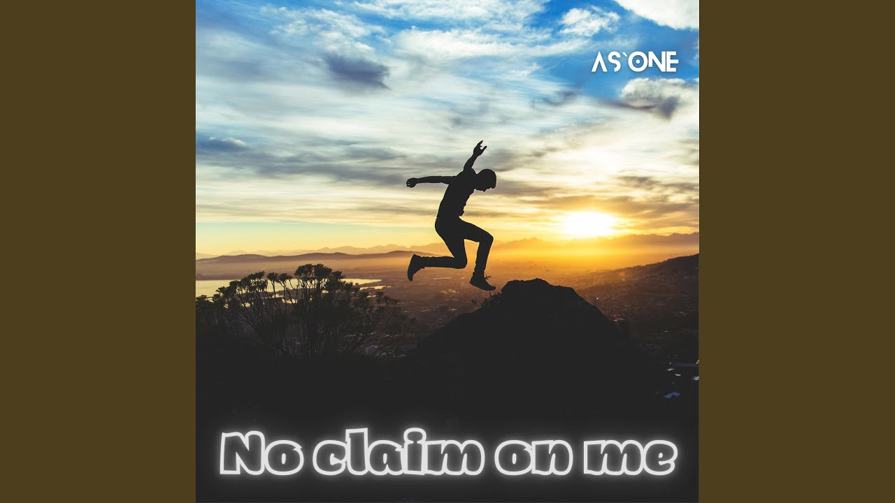 No claim on me