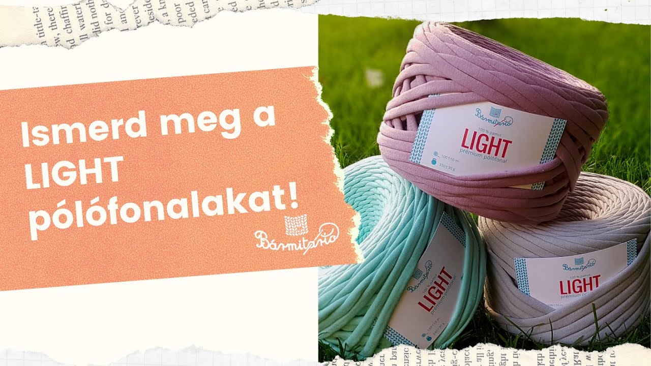 P&oacute;l&oacute;fonalazz vel&uuml;nk! - Ismerd meg a B&aacute;rmitart&oacute; LIGHT pr&eacute;mium p&oacute;l&oacute;fonalakat!
