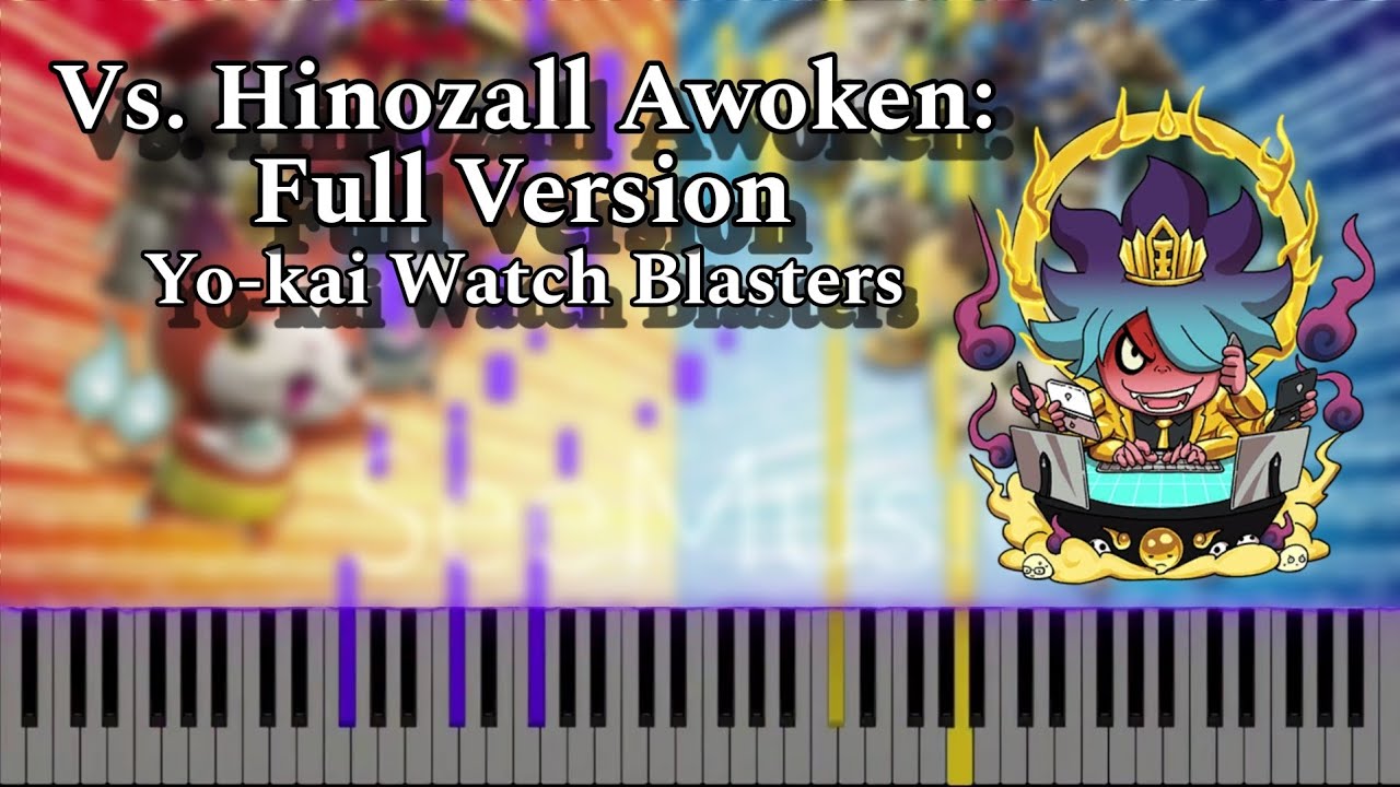 Yo-kai Watch Blasters: Vs. Hinozall Awoken: Full Version (Piano Tutorial)