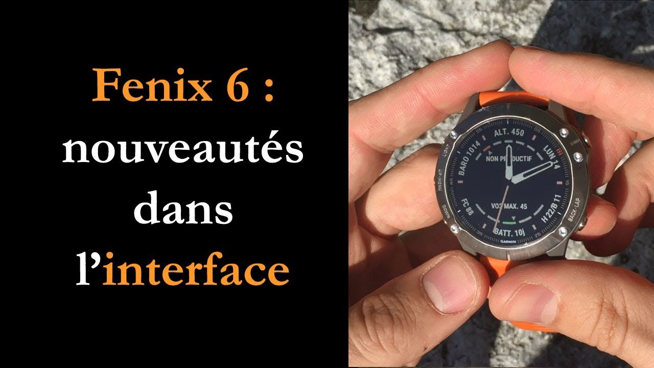 Garmin Fenix 6 / Fenix 6 Pro : nouveautés dans l'interface