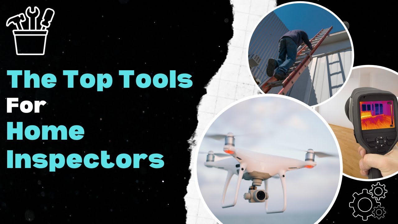 The Top Tools Home Inspectors Need