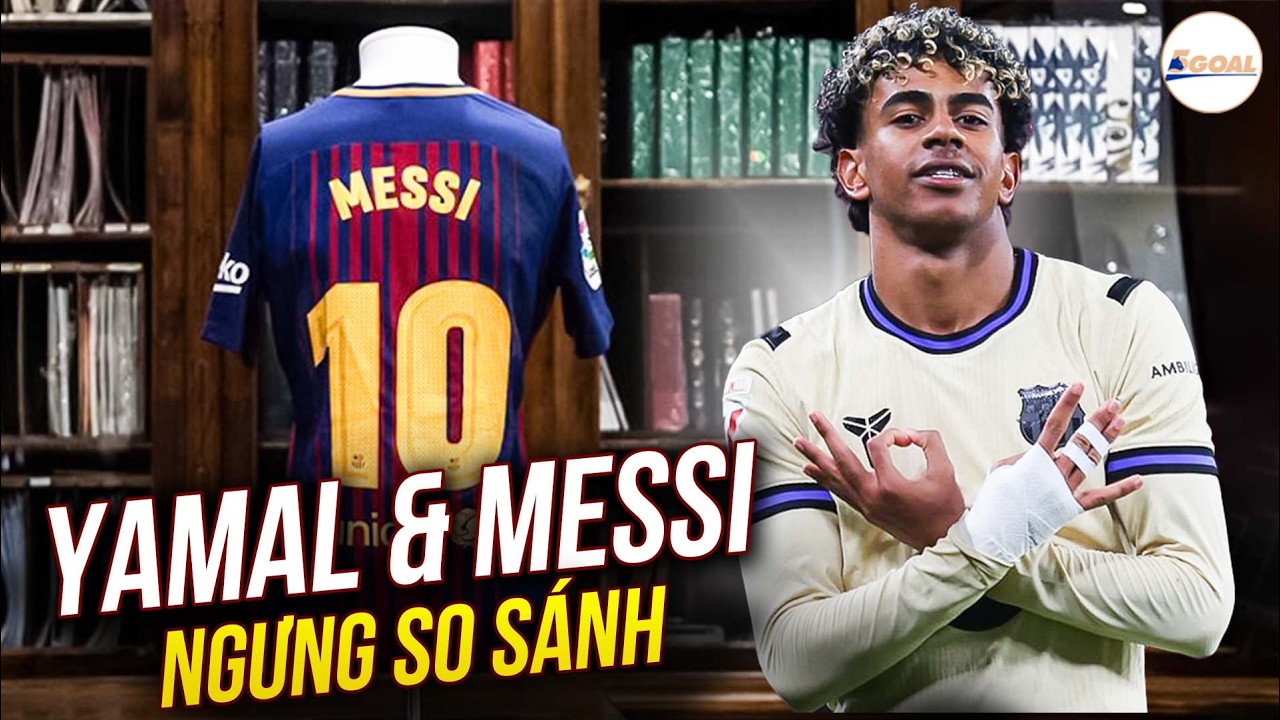 BARCA MUỐN LAMINE YAMAL THÀNH HUYỀN THOẠI - XIN ĐỪNG SO SÁNH VỚI MESSI #5goal