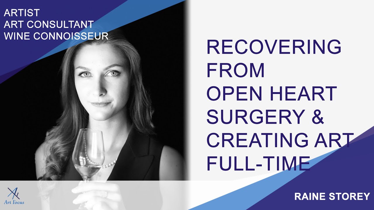 Recovering from Open Heart Surgery and Creating Art Full time with Raine Storey | Art Focus, Spoken.