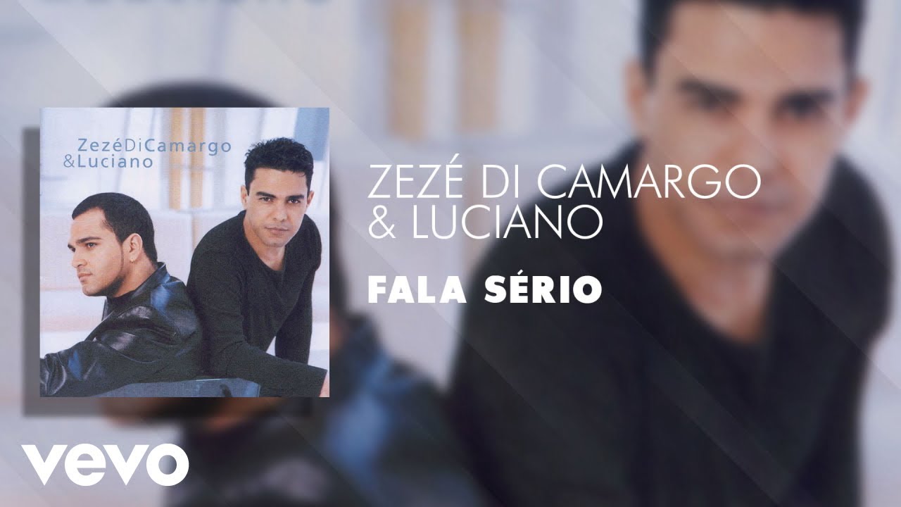 Zez&eacute; Di Camargo & Luciano - Fala S&eacute;rio (&Aacute;udio Oficial)