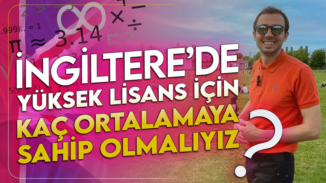 İNGİLTERE'DE YÜKSEK LİSANS İÇİN KAÇ ORTALAMAYA SAHİP OLMALIYIZ