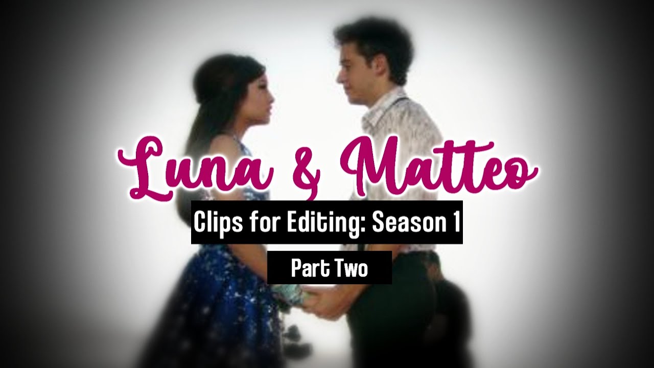 Luna & Matteo HD Clips// Season 1// Part 2