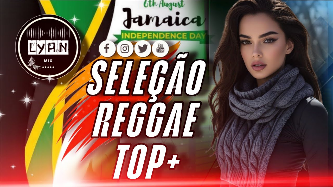 SELEÇÃO REGGAE TOP+✓MIXAGEM INTERNACIONAL REGGAE mix [ LYAN REMIX]