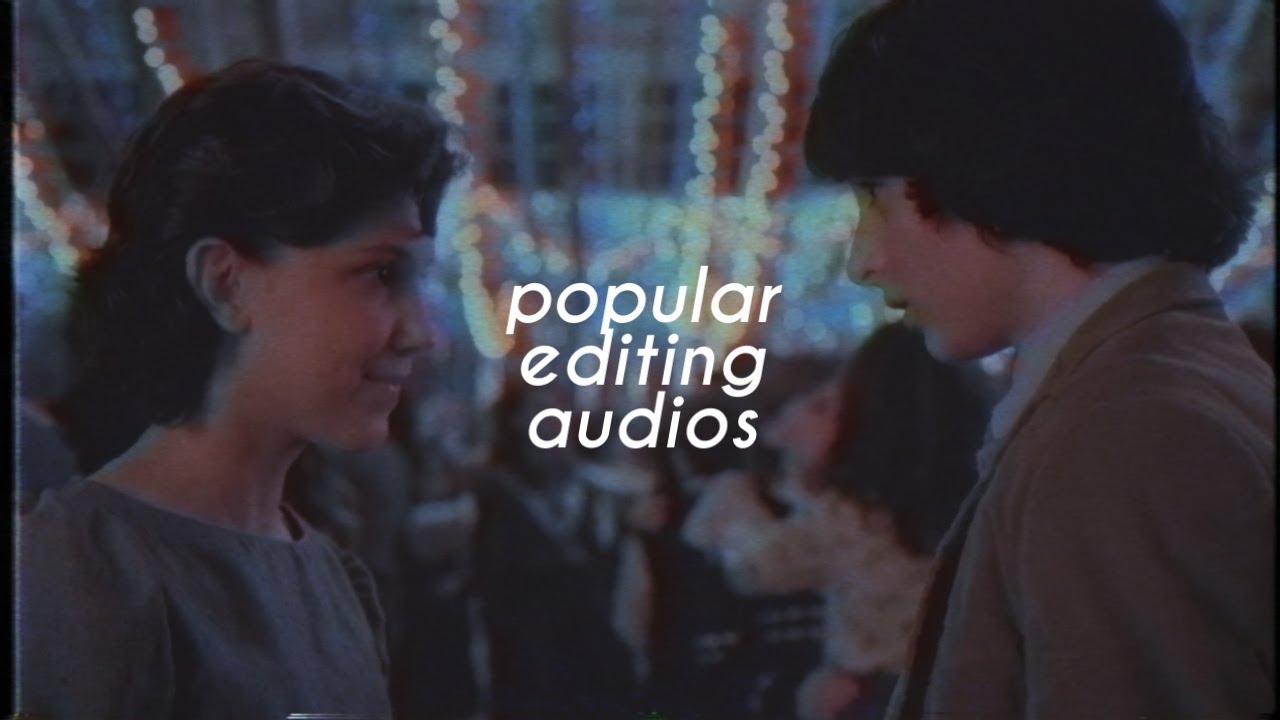 popular editing audios.