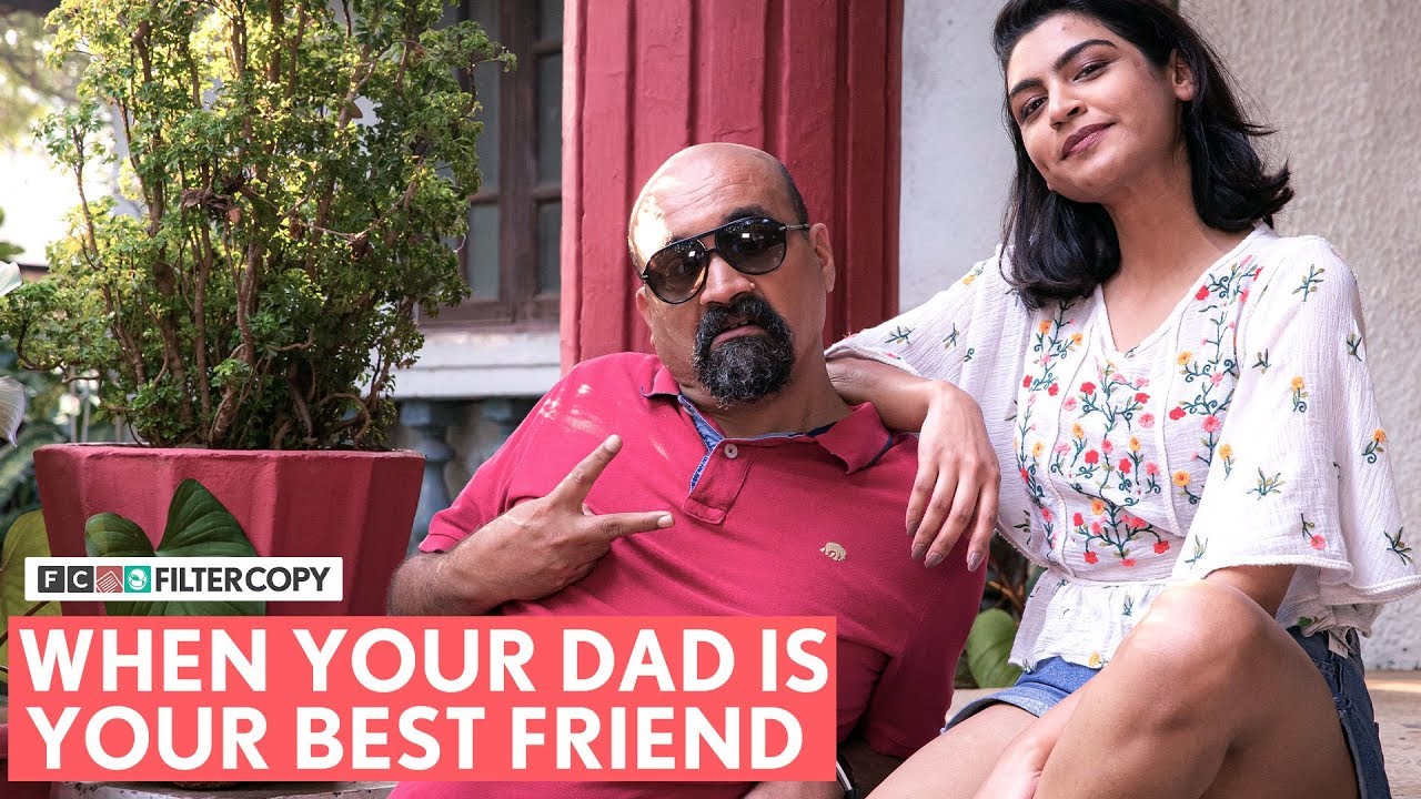 FilterCopy | When Your Dad Is Your Best Friend |  मेरे पिताजी मेरे सबसे अच्छे दोस्त हैं