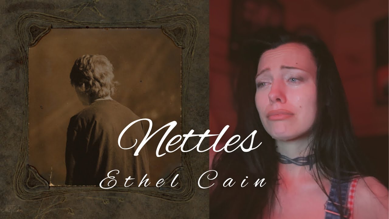 Первое прослушивание | Nettles от Этель Кейн
