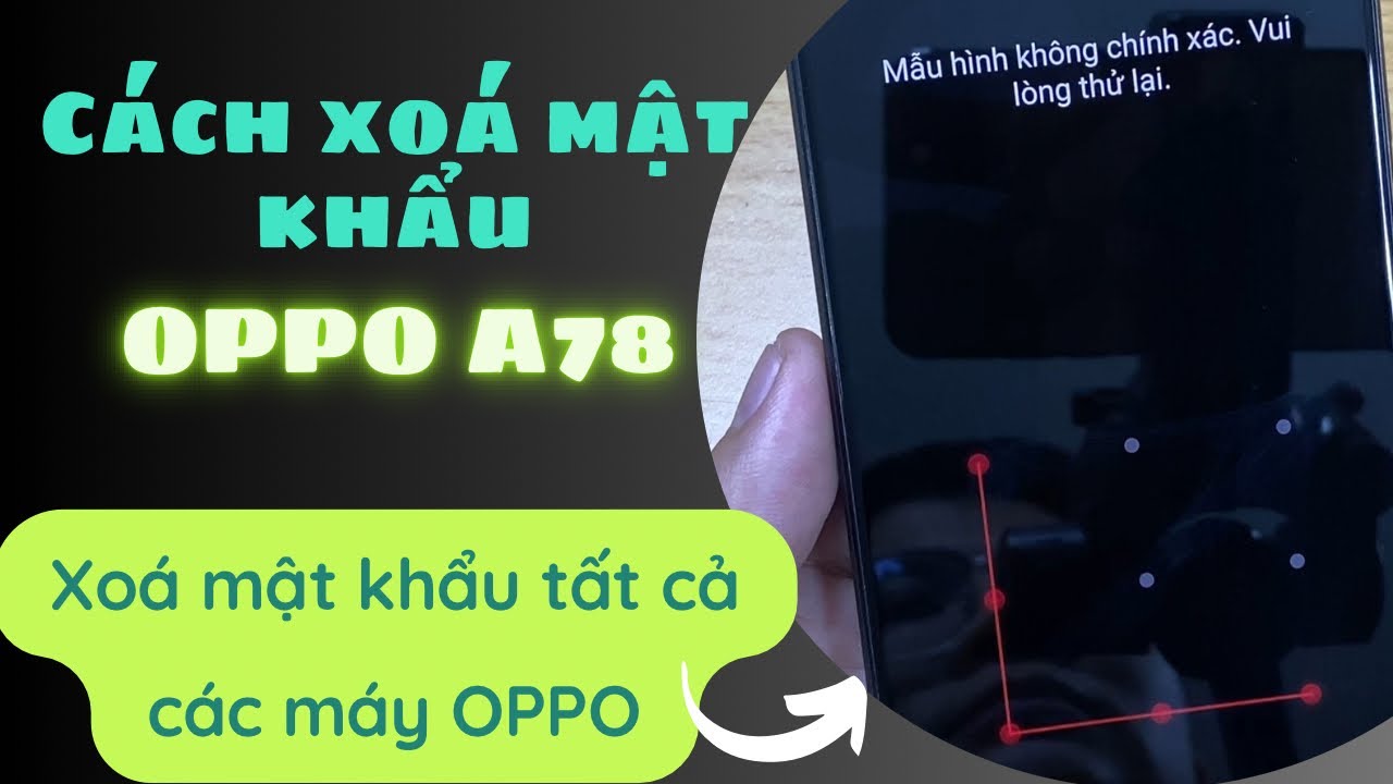 Cách xóa mật khẩu OPPO A78, A58 | Cách xóa mật khẩu tất cả điện thoại OPPO | OPPO phone password