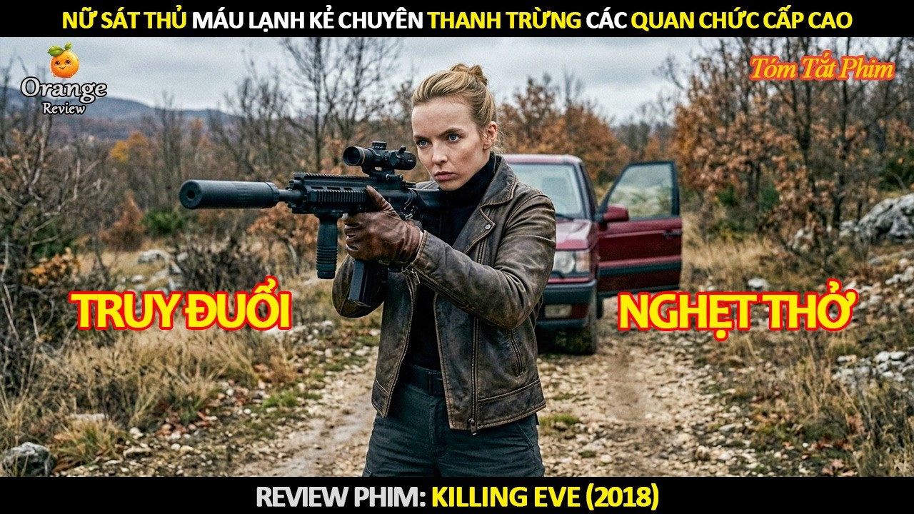 [Review Phim] Nữ Sát Thủ Máu Lạnh Kẻ Chuyên Thanh Trừng Các Quan Chức Cấp Cao