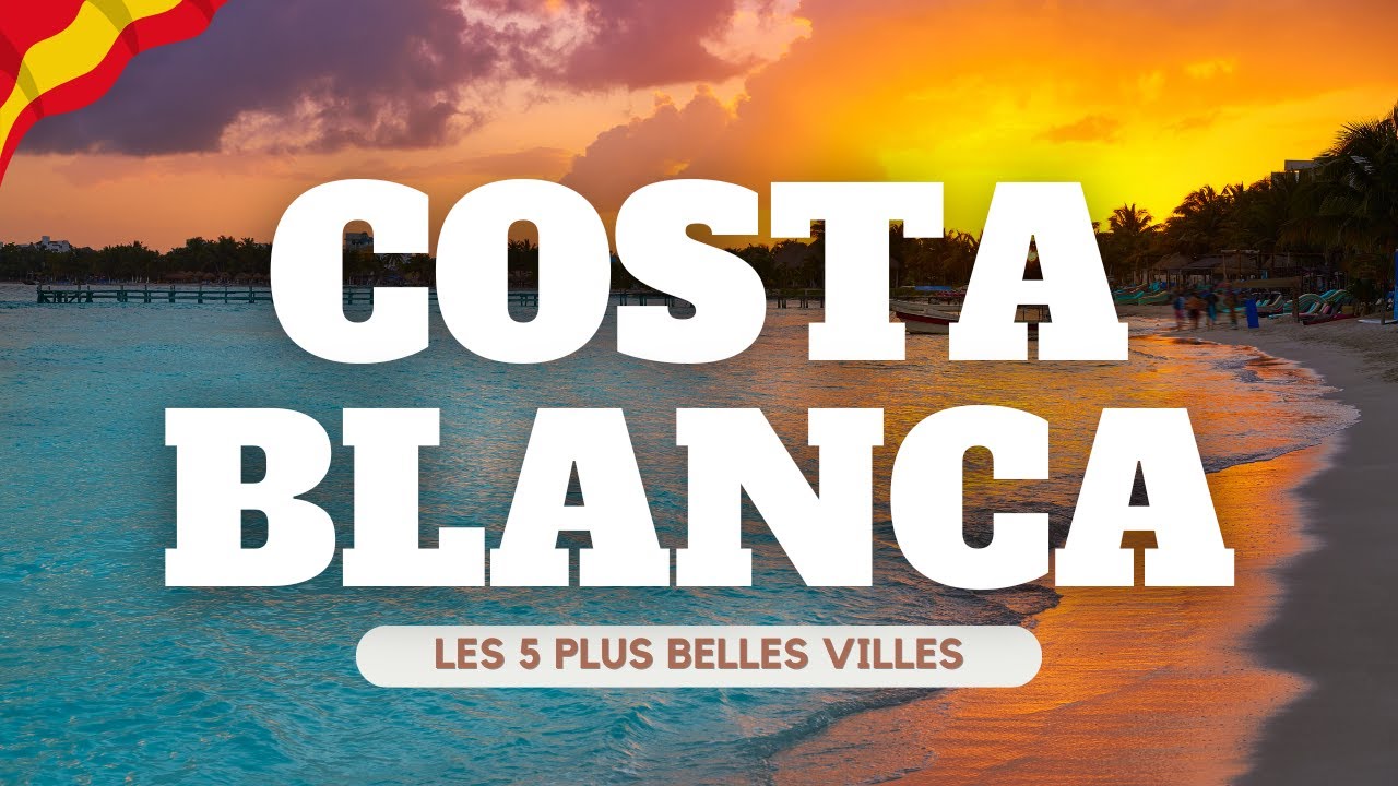 COSTA BLANCA : LES 5 VILLES INCONTOURNABLES (Torrevieja, Altea, Benidorm, Calpe et Alicante) 4K