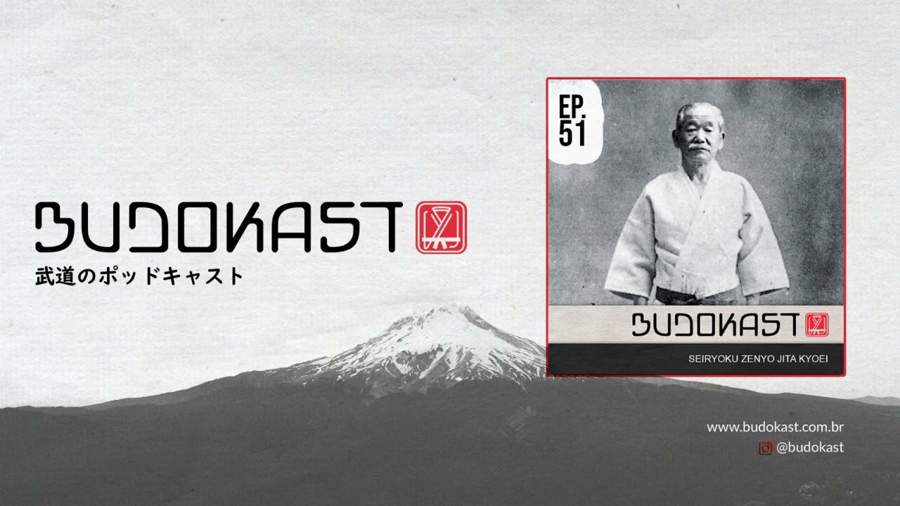 Budokast 51 - Seiryoku Zenyo Jita Kyoei
