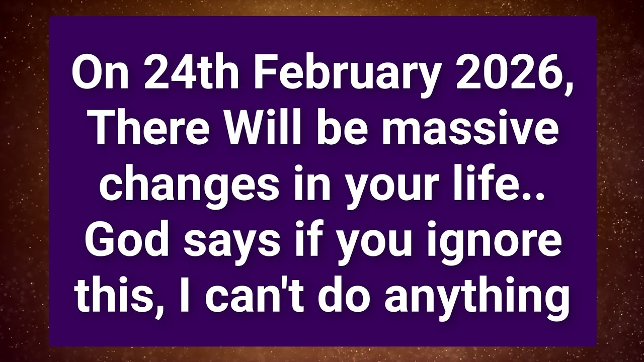 On 24th February 2026, There Will Be Massive Changes In Your Life || God's Message For You (RU)