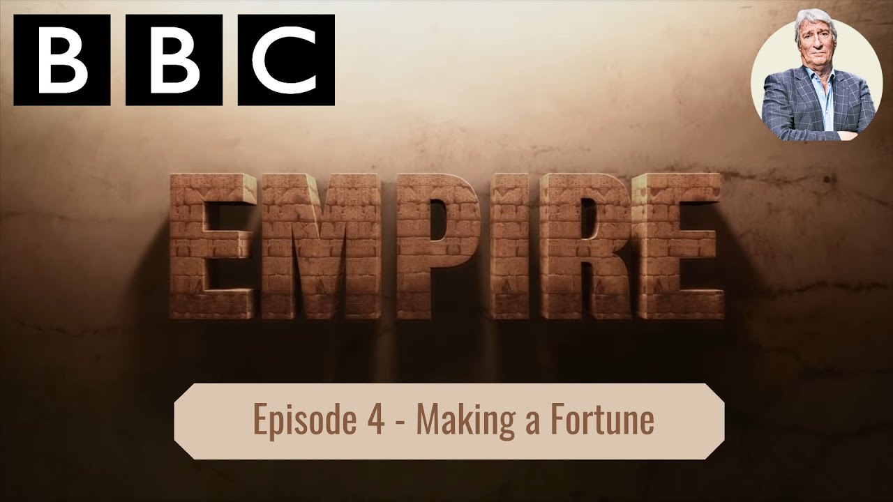 Empire - Episode 4: Making a Fortune.  Jeremy Paxman BBC Documentary, Empire (WITH SUBTITLES)