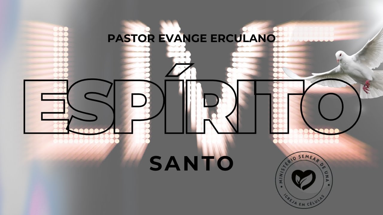 Live Conversando sobre o Espírito Santo com o Pastor Evange Erculano