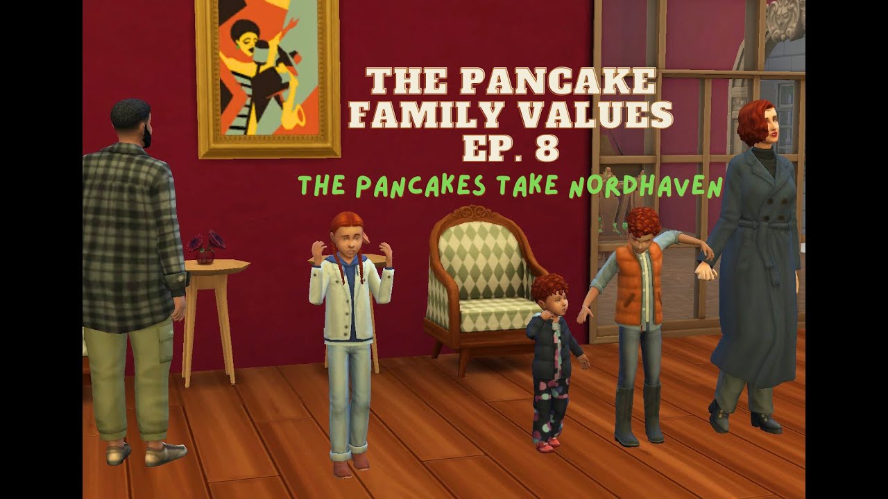 The Pancake Family Values EP. 8: The Pancakes Take Nordhaven