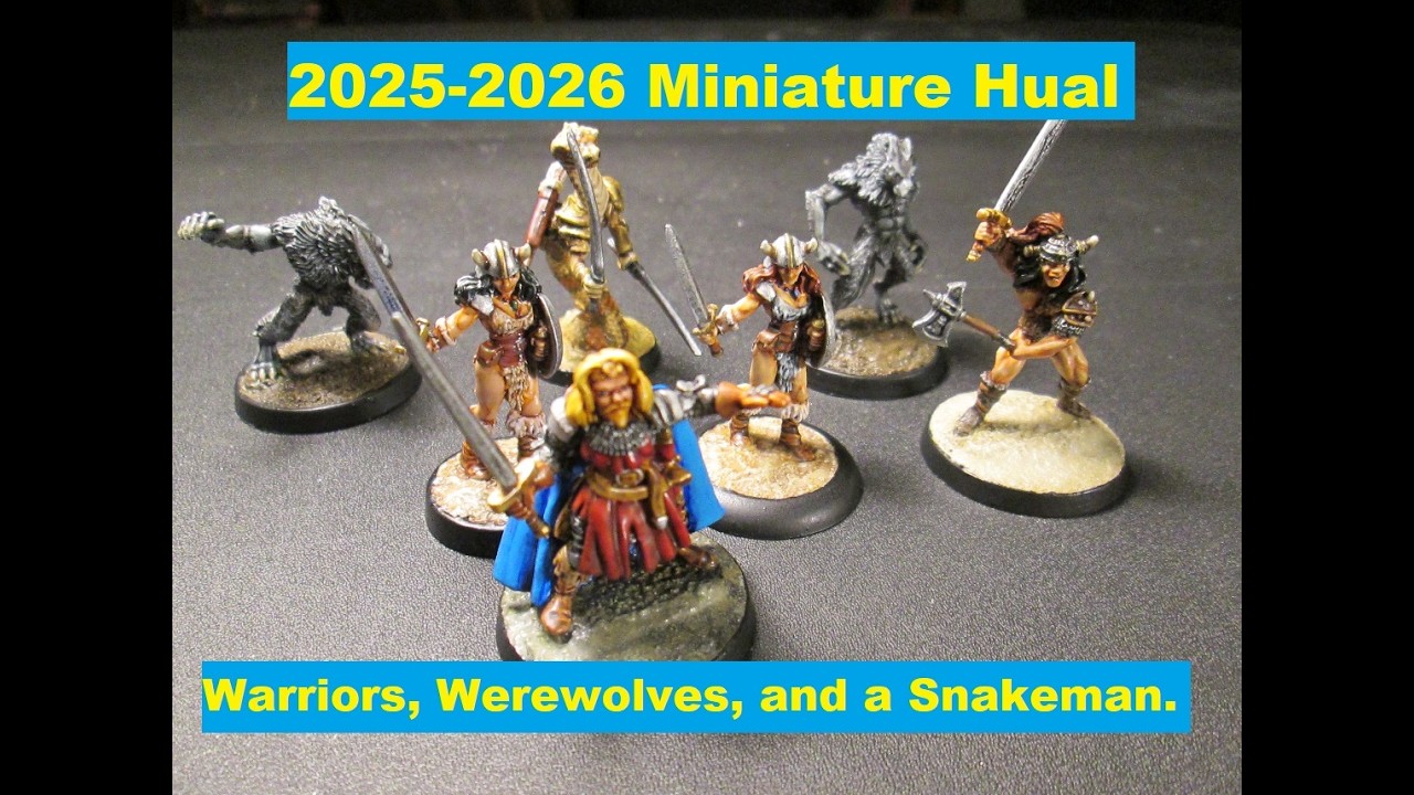 2025 - 2026 Miniature Haul: Warriors, Werewolves, and a Snakeman.