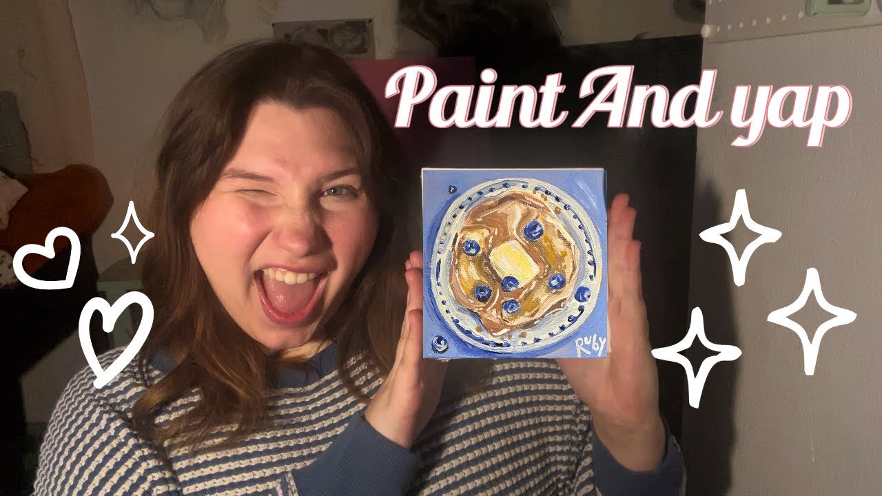Paint and yap!🎨