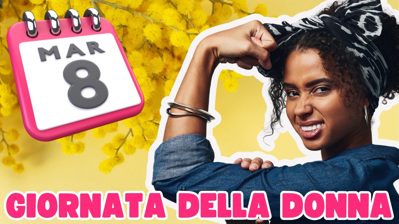 8 MARZO | GIORNATA INTERNAZIONALE DELLA DONNA | VIDEO EDUCATIVO PER TUTTE LE ETA'
