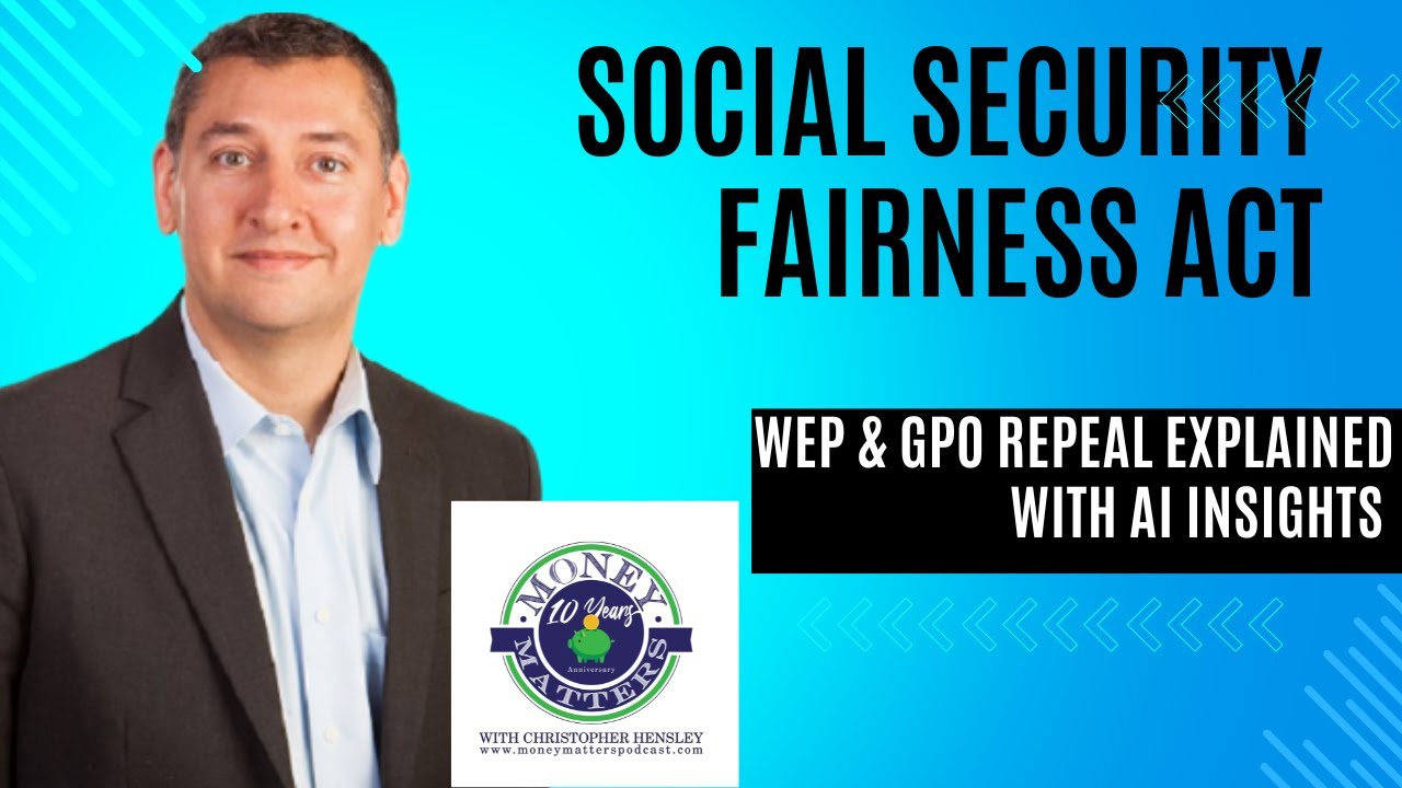 Social Security Fairness Act EXPLAINED for 2025! WEP GPO Repeal