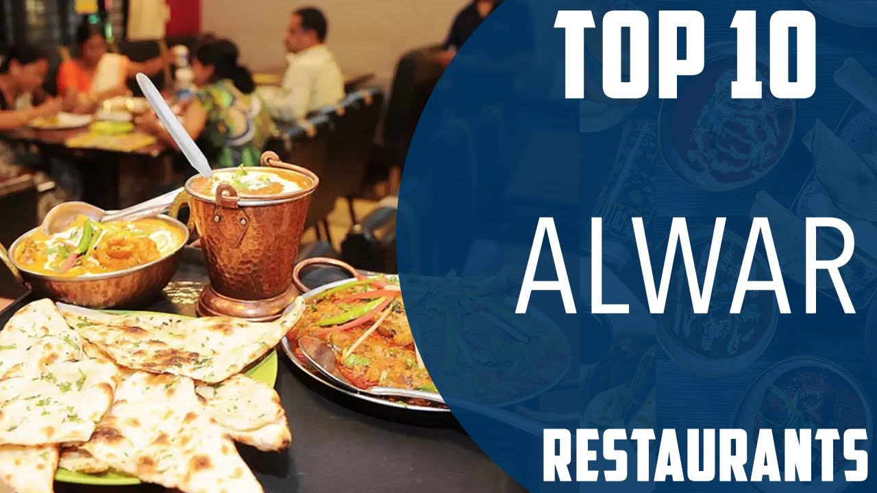 Top 10 Best Restaurants to Visit in Alwar | India - English