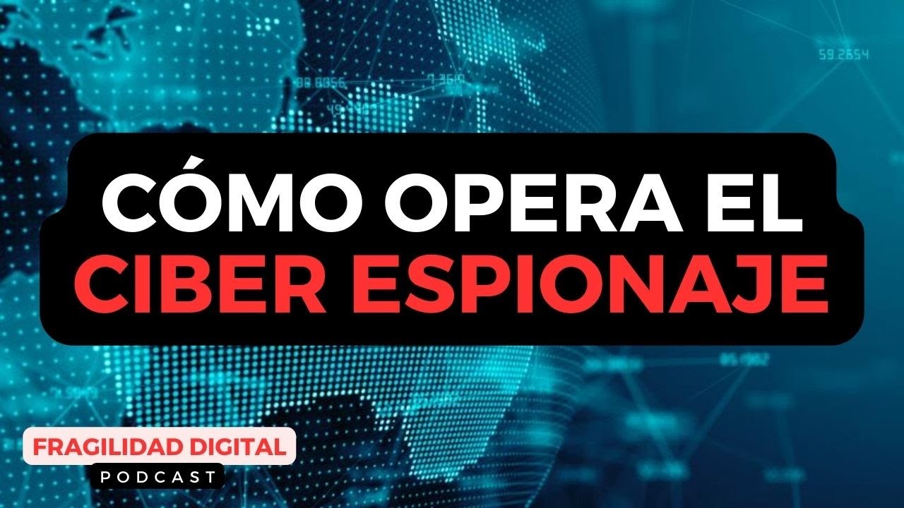 C&oacute;mo opera el CIBERESPIONAJE