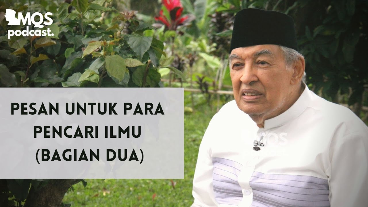 Pesan Untuk Para Pencari Ilmu (Bagian Dua) | M. Quraish Shihab Podcast