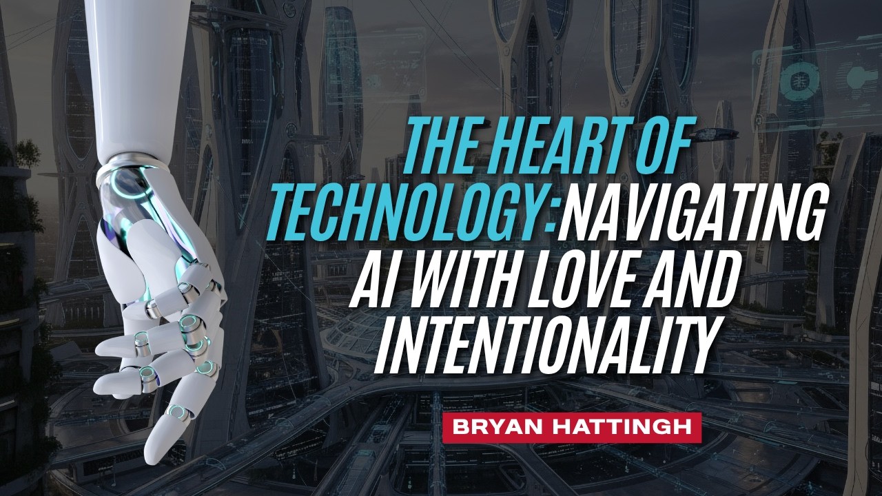 The Heart of Technology:Navigating AI with Love and Intentionality
