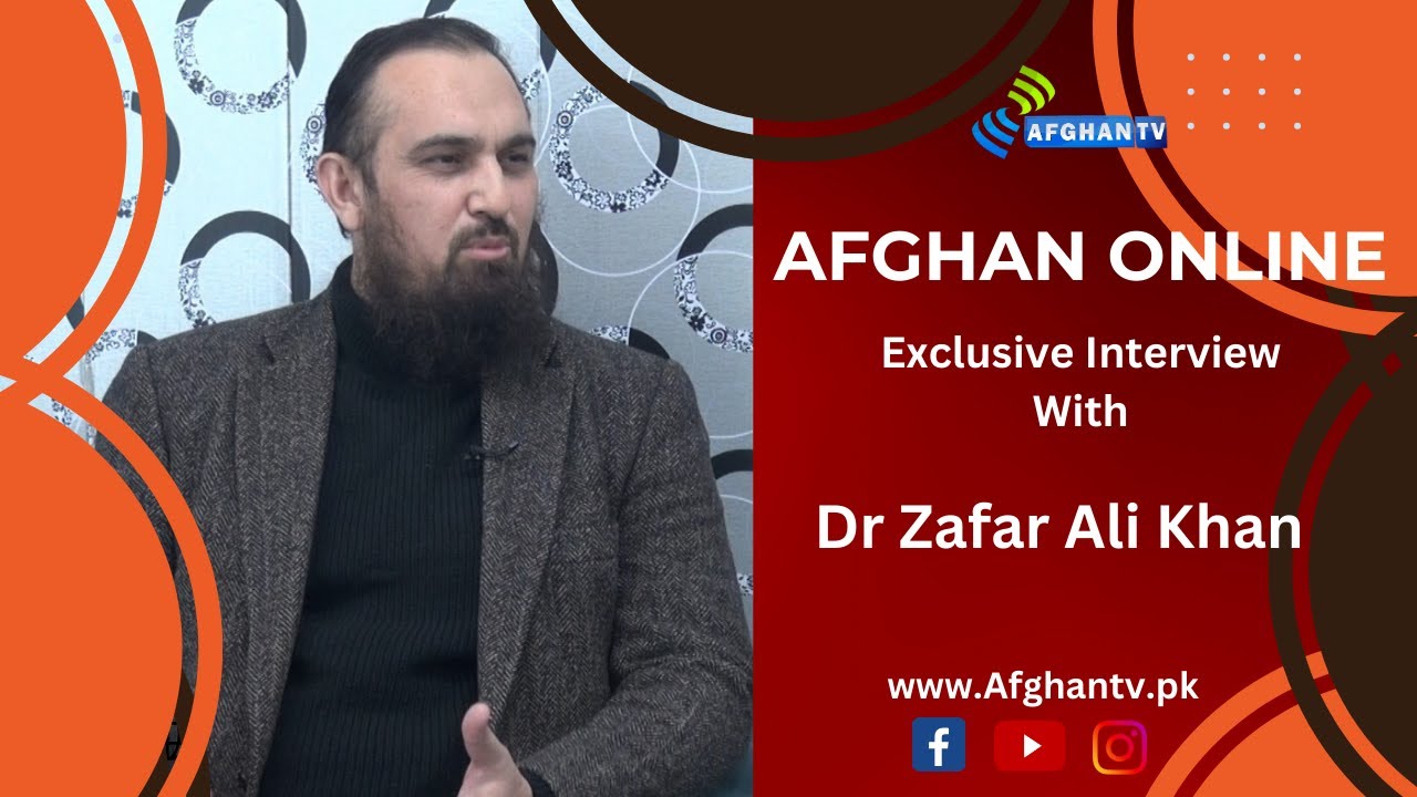 Afghan Online | Dr. Zafar Ali Khan | Exclusive Interview | Syed Adnan Shah | Afghan Tv | 2024