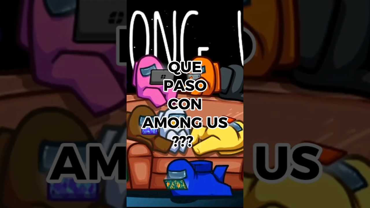 Que paso con Among us???