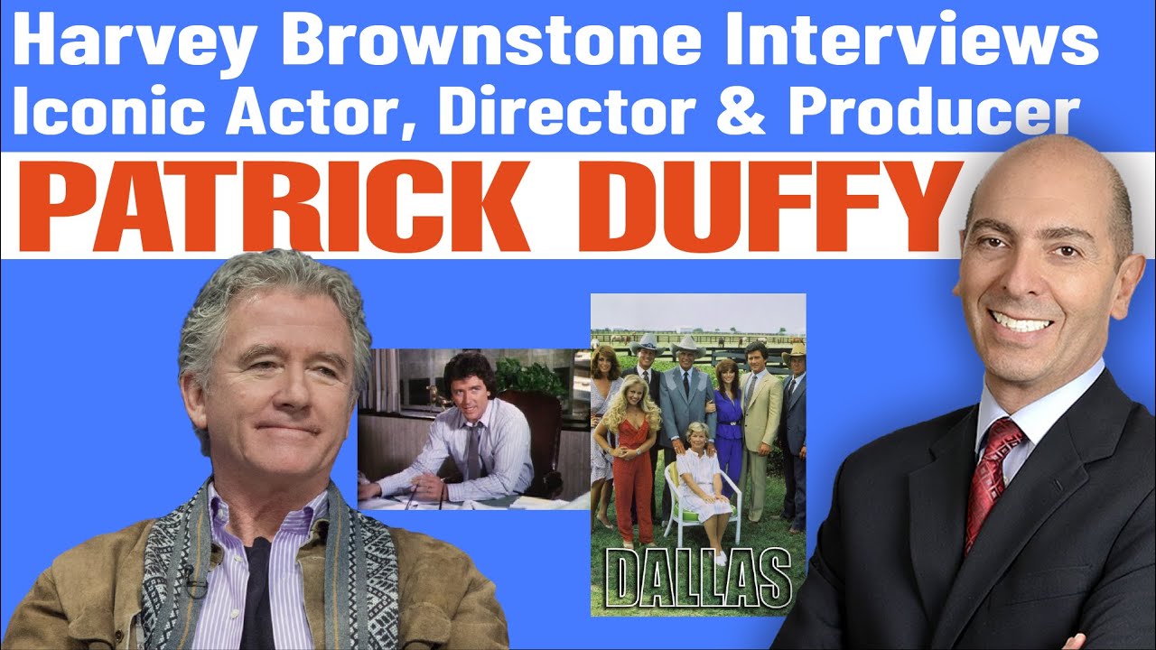 Harvey Brownstone Interview with Patrick Duffy, Iconic Actor, Director And Producer
