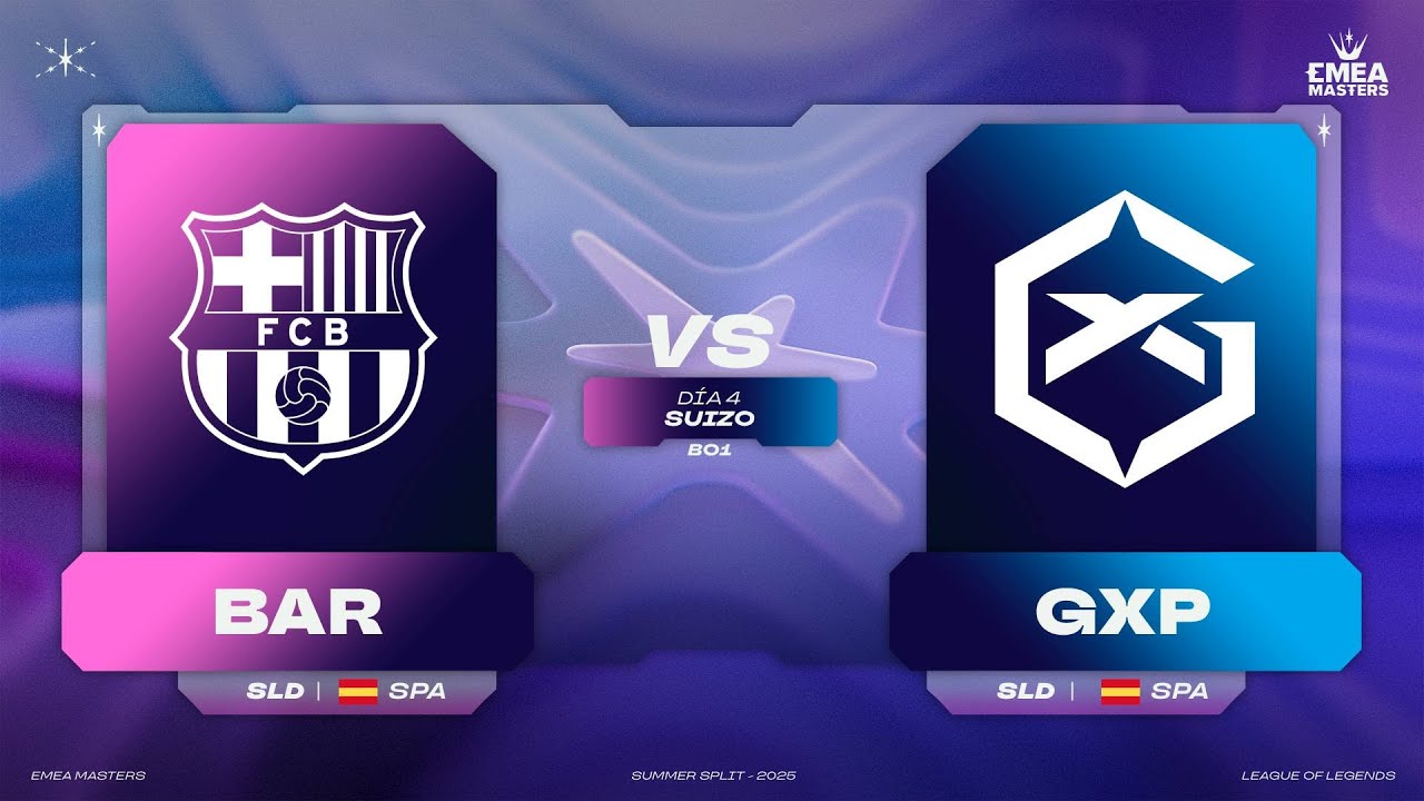 SUIZO - DÍA 4 - BAR VS GPX - EMEA MASTERS - VERANO 2025 - LEAGUE OF LEGENDS
