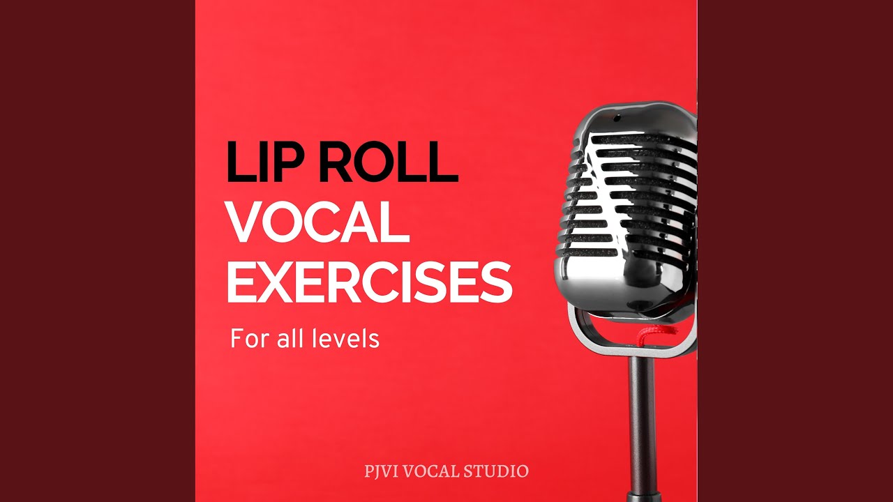 Lip Roll Vocal Exercise (#4)
