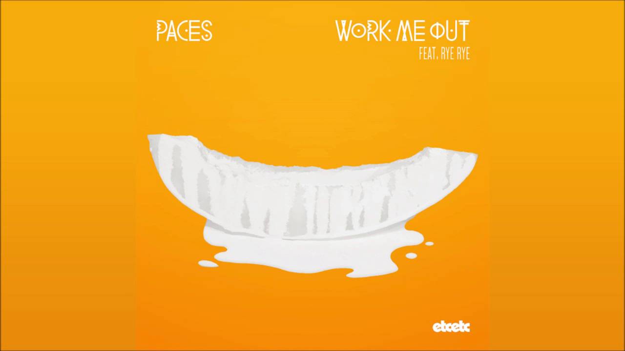 Paces - Work Me Out feat. Rye Rye