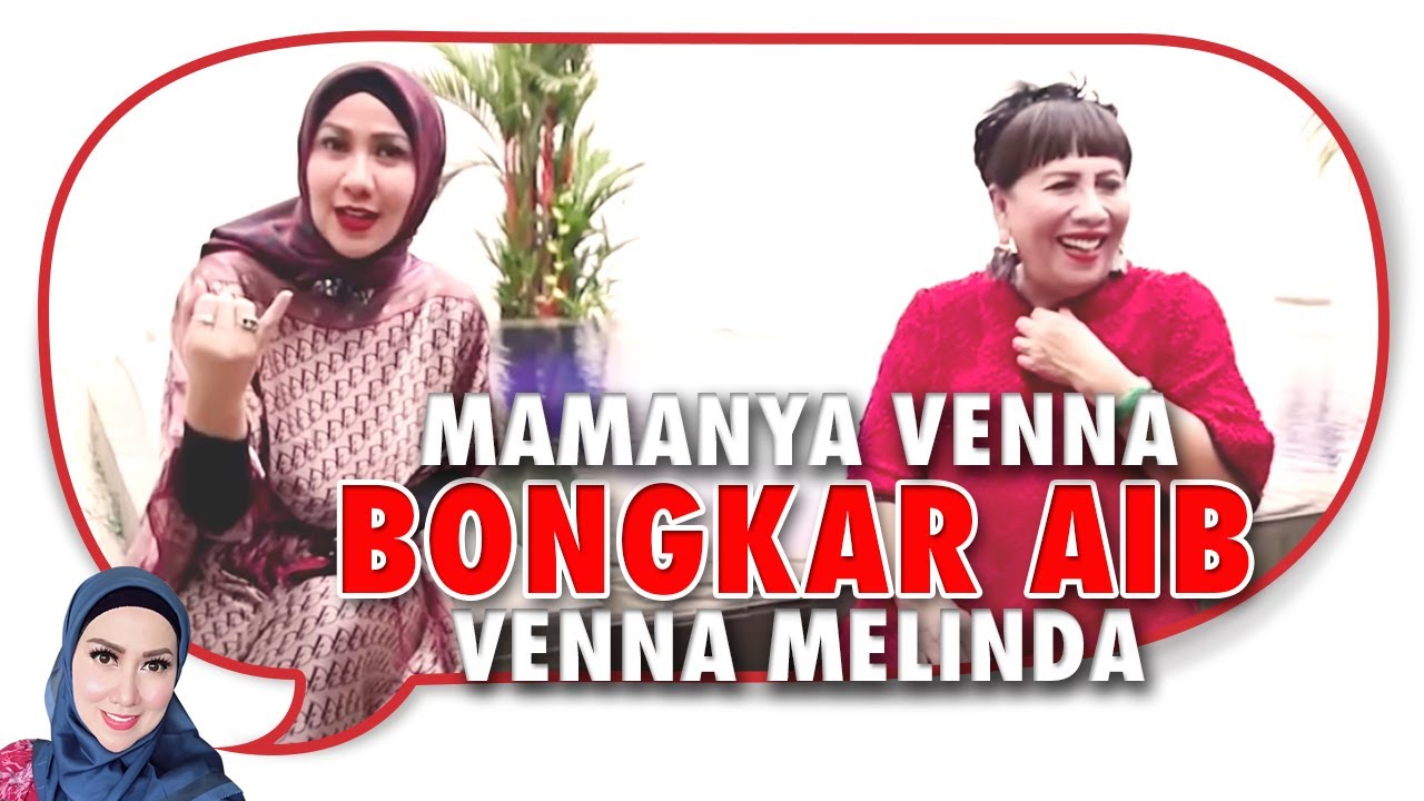 Gak Nyangka, Mamanya Venna Bongkar Aib Masa Kecil Venna Melinda